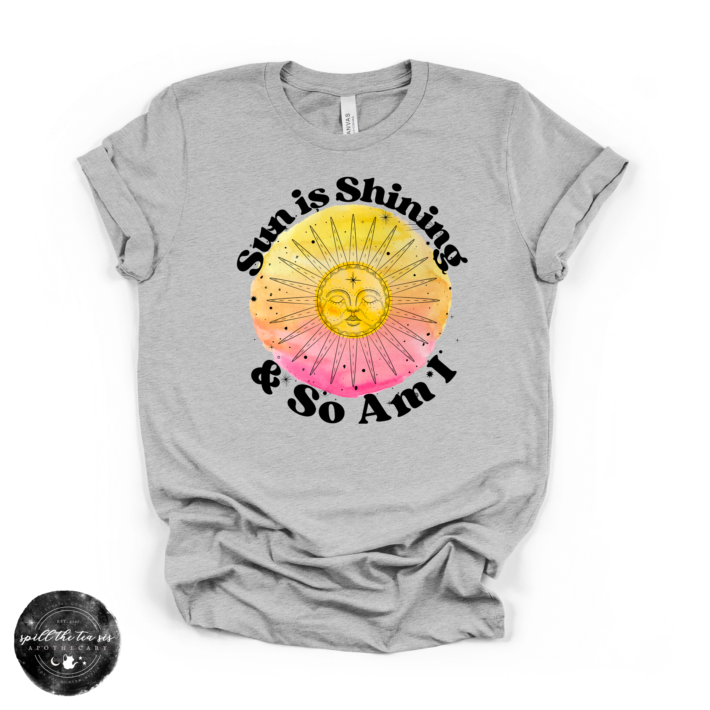 Sun Is Shining and So Am I Tee | Positive Vibes Graphic T-Shirt